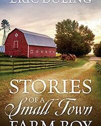 Stories Of A Small Town Farm Boy